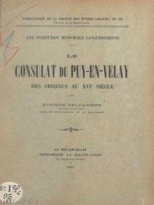 cover image of Le consulat du Puy-en-Velay, des origines au XVIe siècle